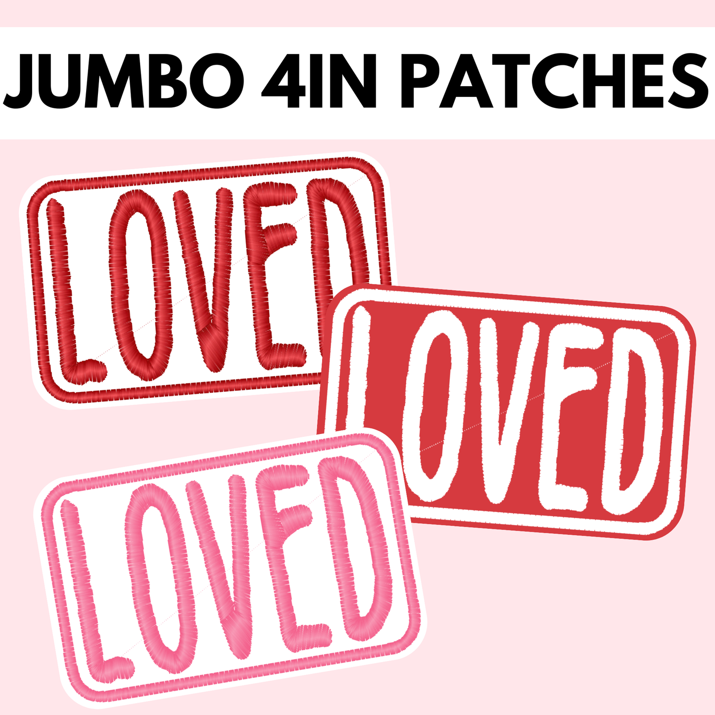 Loved Jumbo 4in Patch