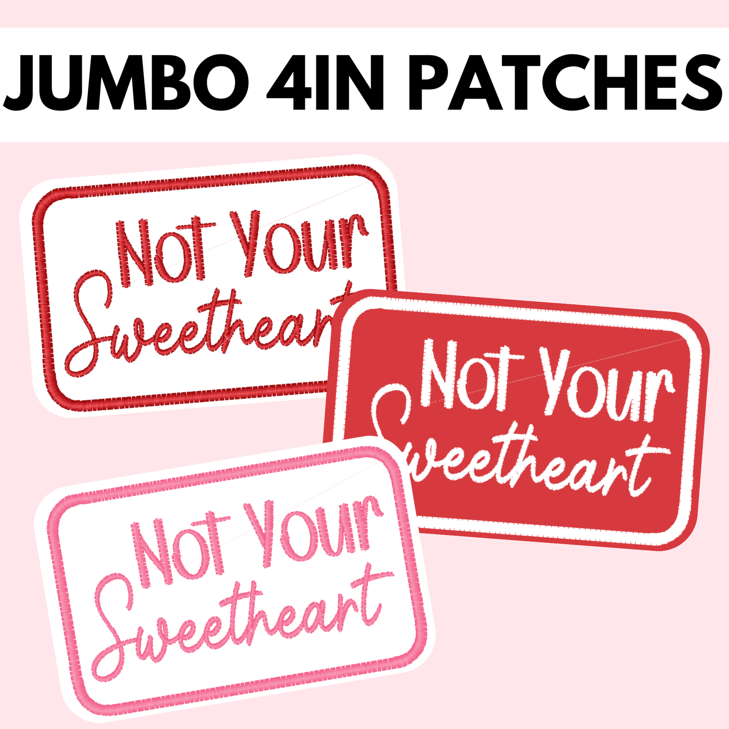 Not Your Sweetheart Jumbo 4in Patch