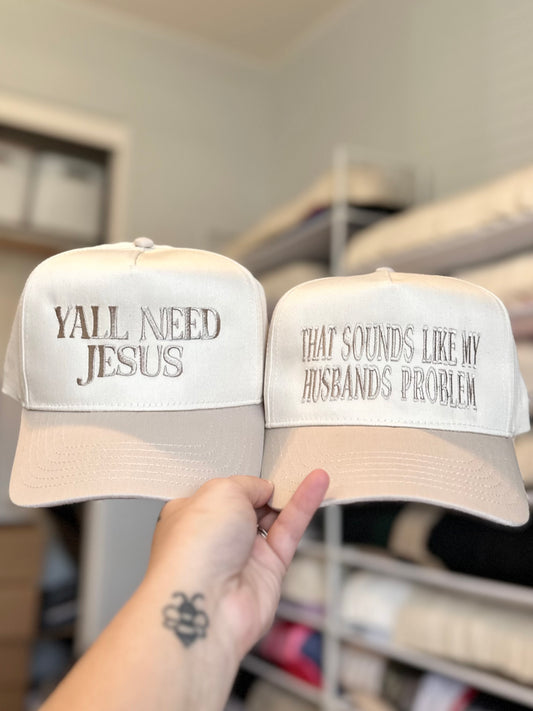 Sounds like my Husbands Problem Embroidered Hat