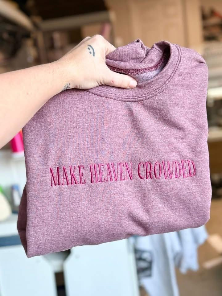 MAKE HEAVEN CROWDED | Embroidered Sweatshirt