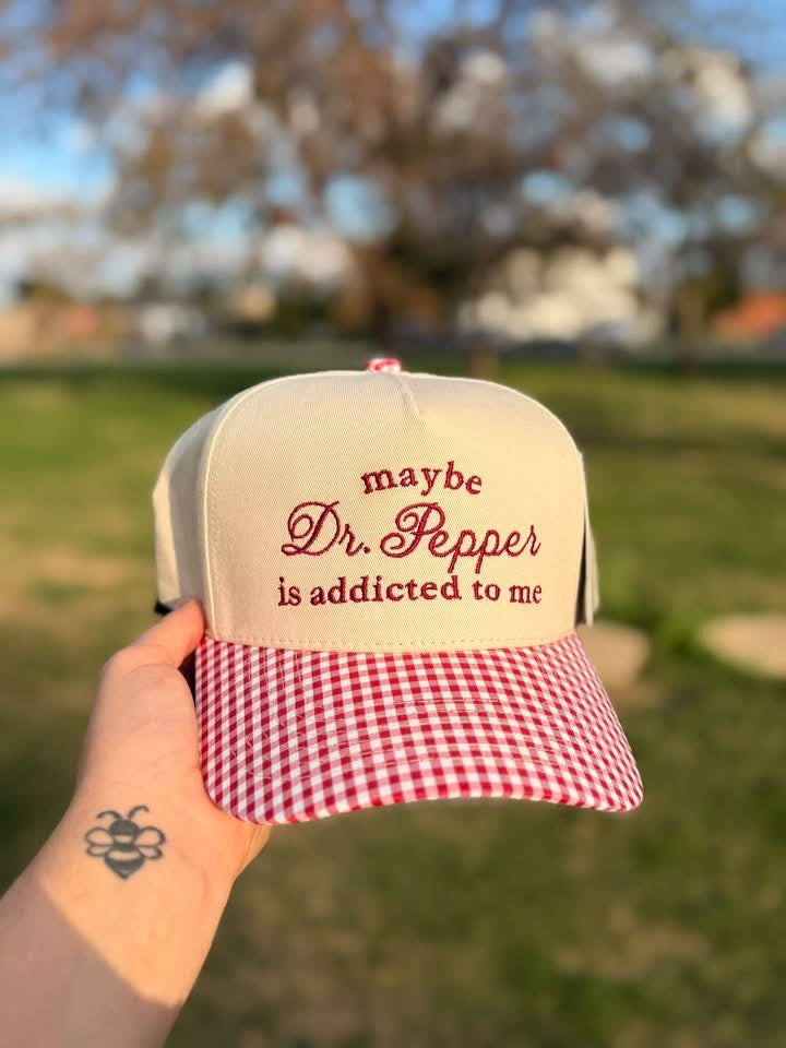 Maybe Dr PEPPE is addicted to me | EMBROIDERED HAT