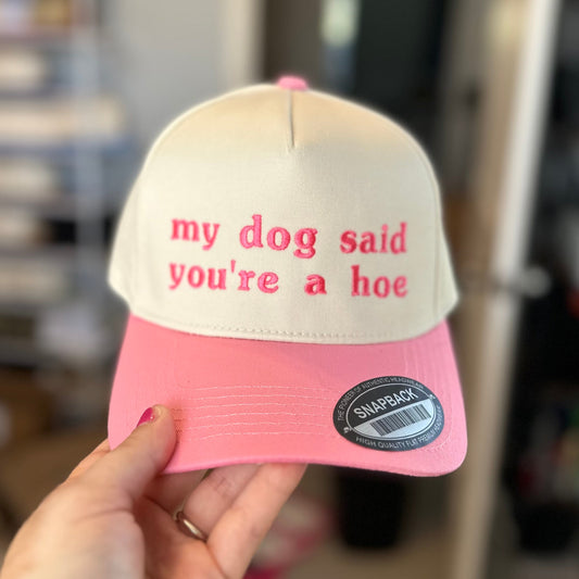 My dog said Embroidered Hat