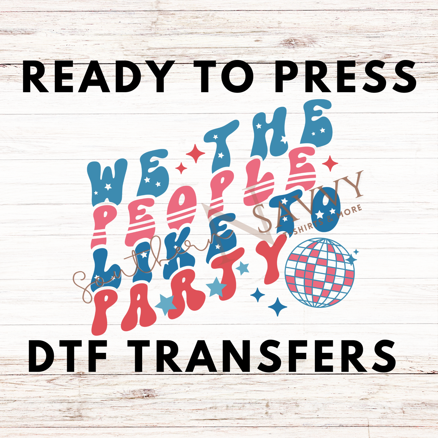 We the People Party 4th of July UV DTF & DTF