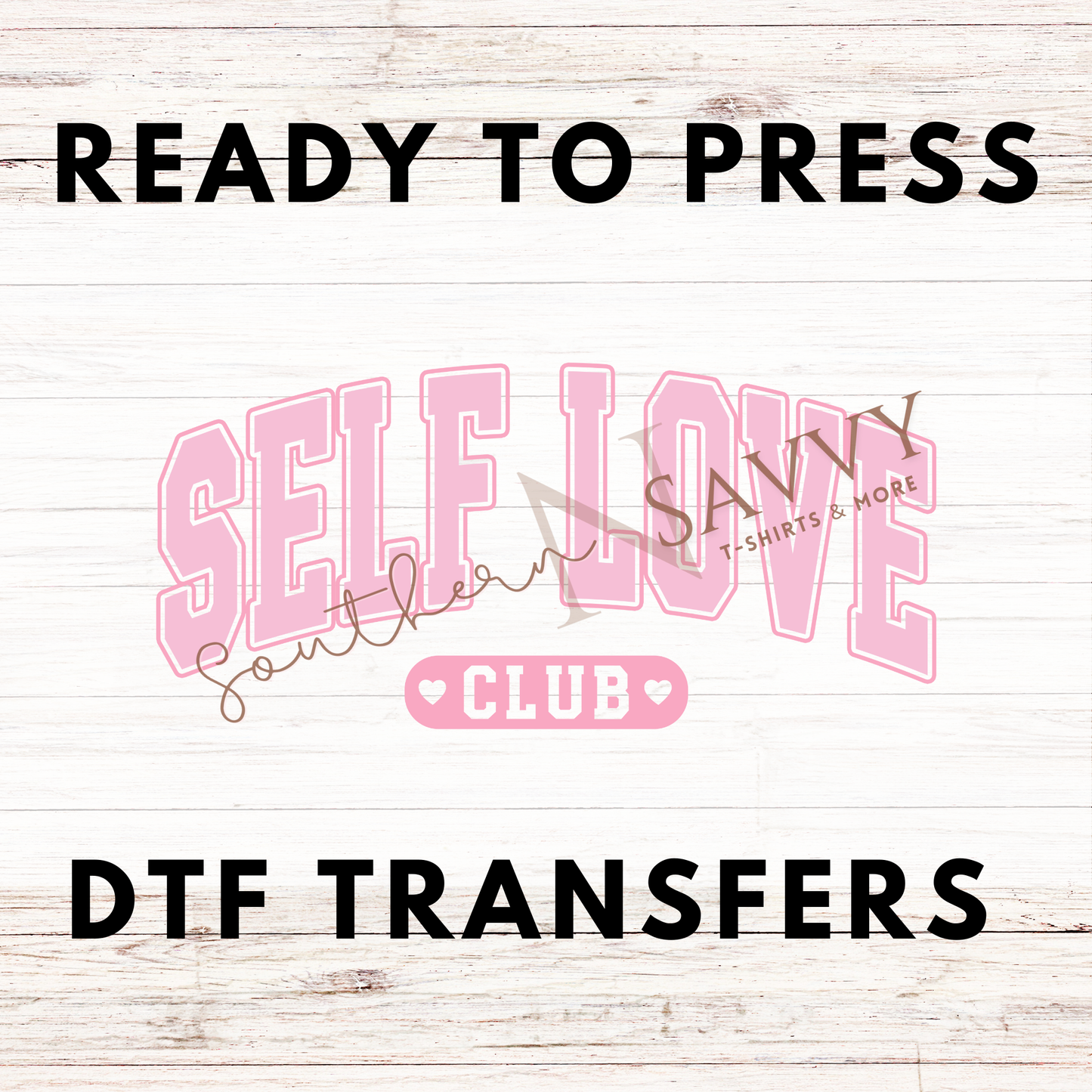 Self Love Club UV DTF & DTF