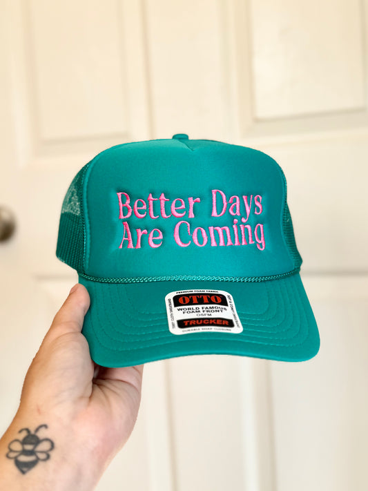 Better Days are Coming Jade Foam Trucker