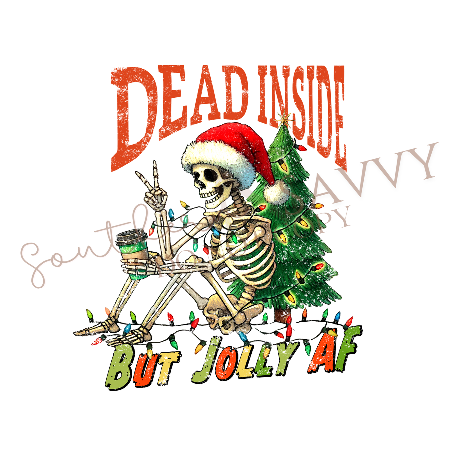 Dead Inside but Jolly AF UV DTF & DTF