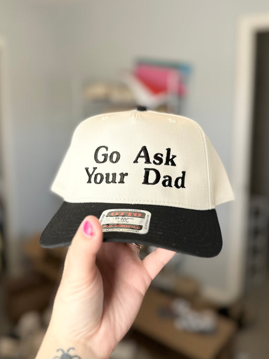 Go Ask Your Dad Embroidered Hat