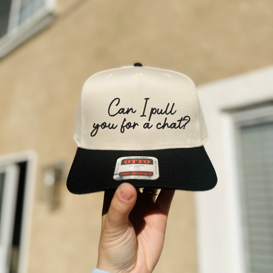 Can i pull you for a chat? Embroidered Hat