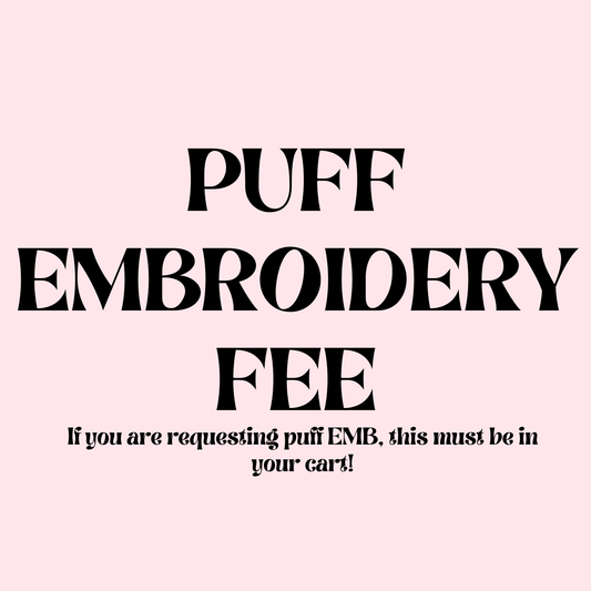 PUFF Embroidery Add On Fee