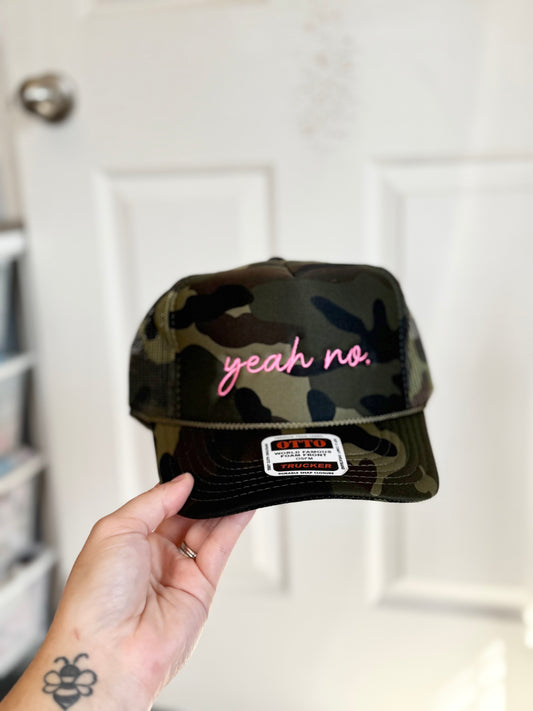 Yeah no. Camo Foam Trucker