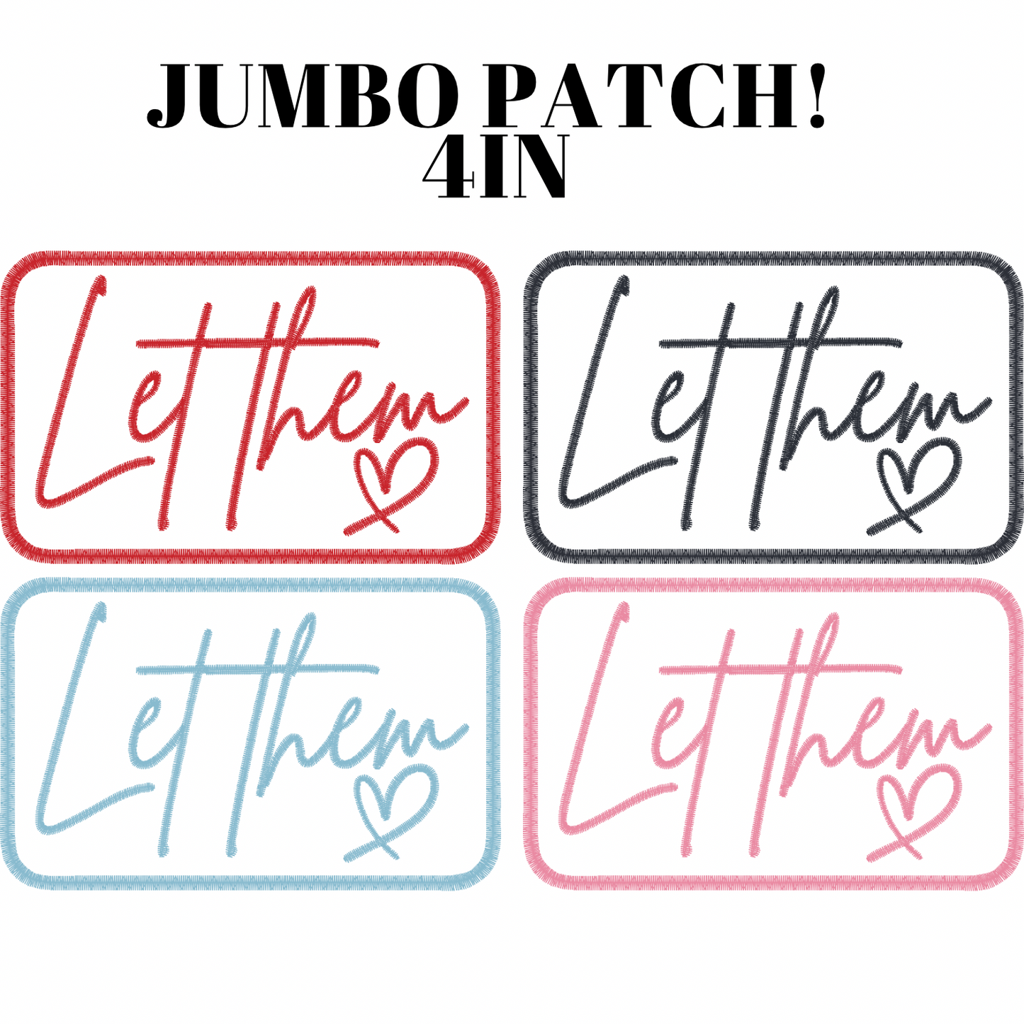 Let Them Jumbo Iron on Patch