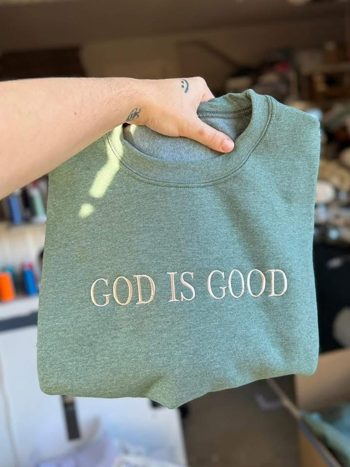 GOD IS GOOD  | Embroidered Sweatshirt