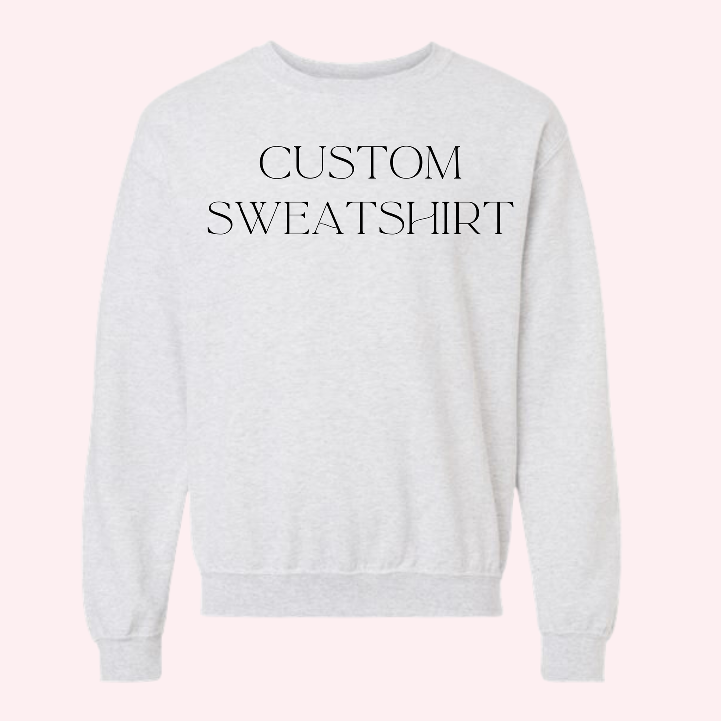 Custom Sweatshirt  | Embroidered Sweatshirt