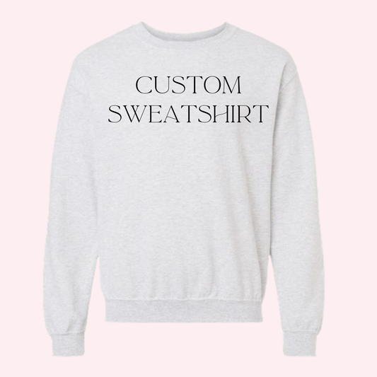 Custom Sweatshirt  | Embroidered Sweatshirt