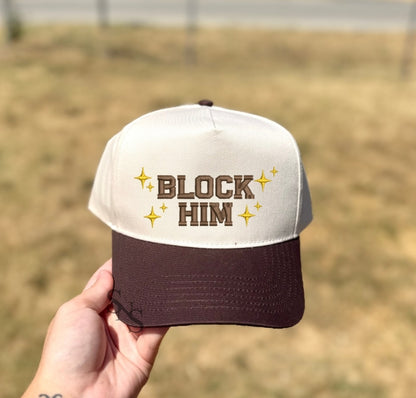 BLOCK HIM | Embroidered Hat