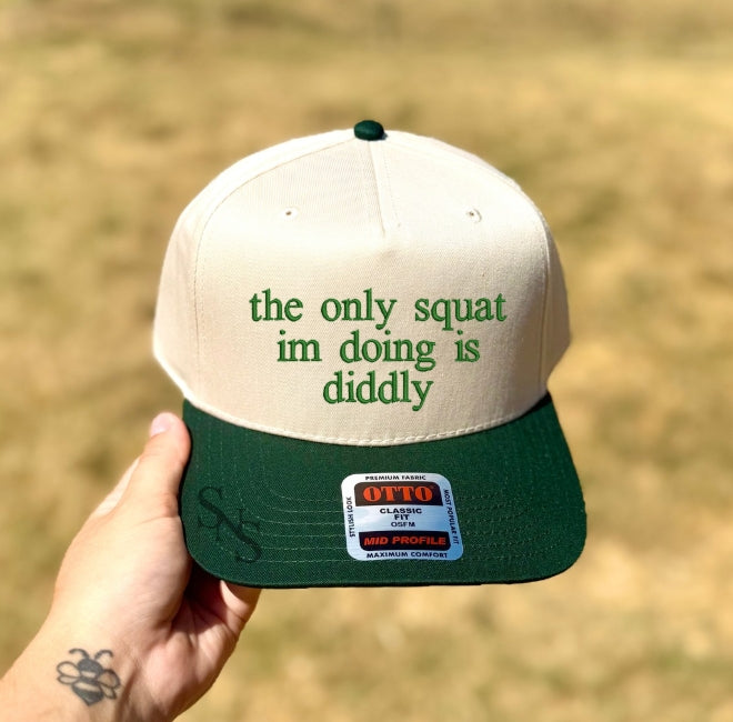 THE ONLY SQUAT IM DOING IS DIDDLY | Embroidered Hat