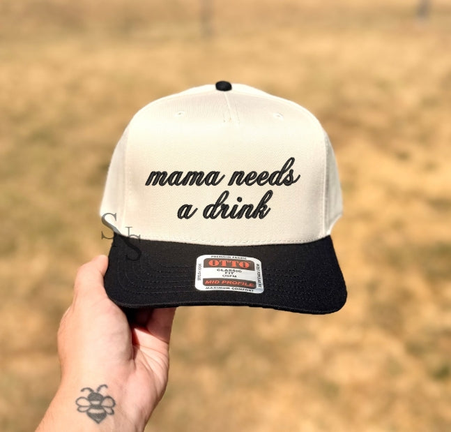 MAMA NEEDS A DRINK |  Embroidered Hat