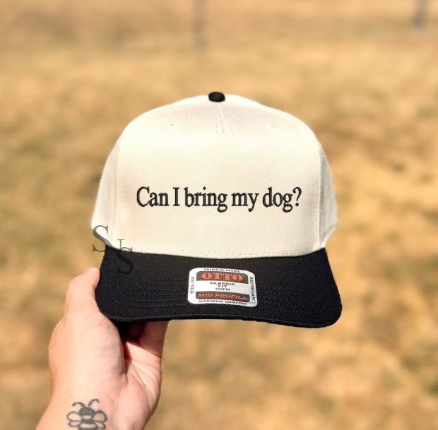 CAN I BRING MY DOG |  Embroidered Hat